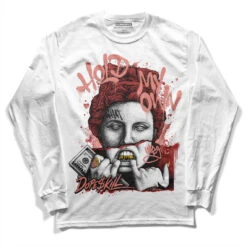 Dune Red 13s DopeSkill Long Sleeve T-Shirt Hold My Own Graphic