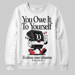 Bred 11s DopeSkill Sweatshirt Owe It To Yourself Graphic