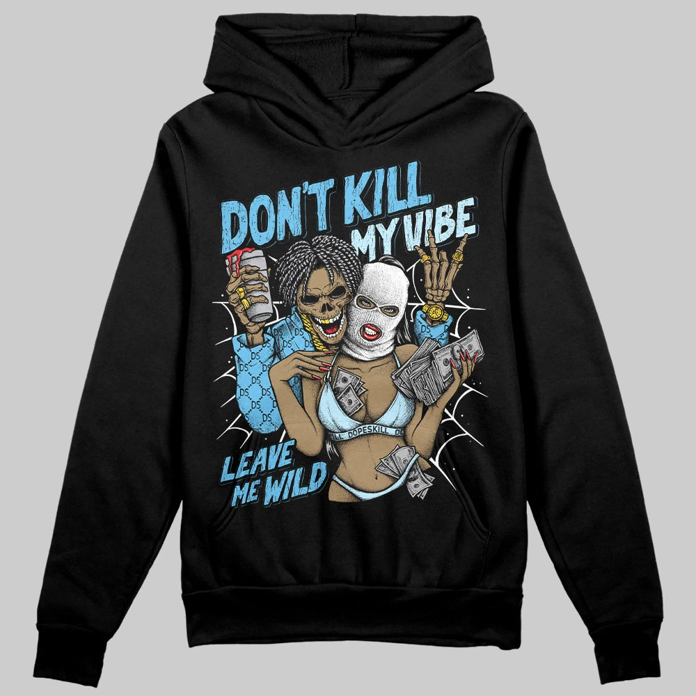 Legend Blue 11s DopeSkill Hoodie Sweatshirt Don't Kill My Vibe Graphic 2 Legend Blue 11s DopeSkill Hoodie Sweatshirt Don't Kill My Vibe Graphic - Image 2