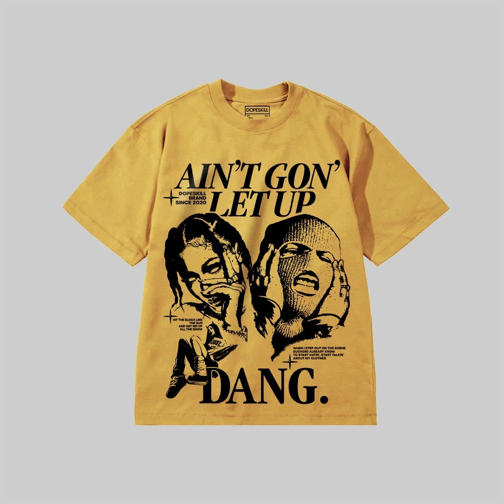 Ain't Gon' Let Up DopeSkill Premium T-shirt 9 Ain't Gon' Let Up DopeSkill Premium T-shirt - Image 9