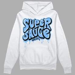 University Blue 6s DopeSkill Hoodie Sweatshirt Super Sauce Graphic