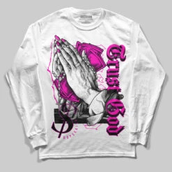 Dunk Low Active Fuchsia DopeSkill Long Sleeve T-Shirt Trust God Graphic