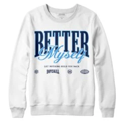 AJ Spizike White Obsidian DopeSkill Sweatshirt Better Myself Graphic
