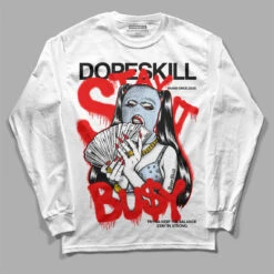 Cherry 11s DopeSkill Long Sleeve T-Shirt Stay It Busy Graphic