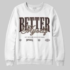 Baroque Brown 12s DopeSkill Sweatshirt Better Myself Graphic