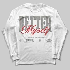 Cool Grey 9s DopeSkill Long Sleeve T-Shirt Better Myself Graphic