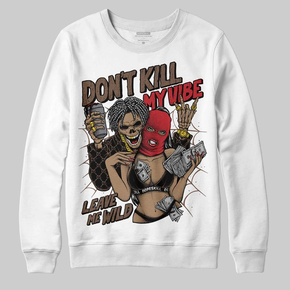 Olive 9s DopeSkill Sweatshirt Don't Kill My Vibe Graphic 1 Olive 9s DopeSkill Sweatshirt Don't Kill My Vibe Graphic
