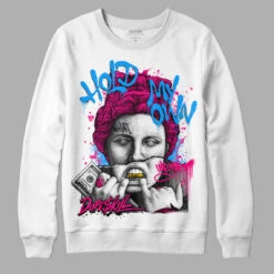 Fierce Pink 1s DopeSkill Sweatshirt Hold My Own Graphic