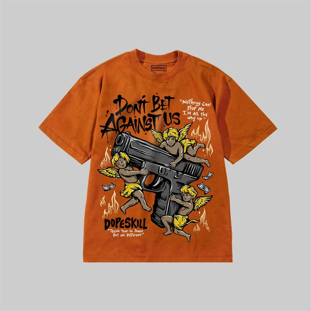 Don't Bet Against Us DopeSkill Premium T-shirt 10 Don't Bet Against Us DopeSkill Premium T-shirt - Image 10