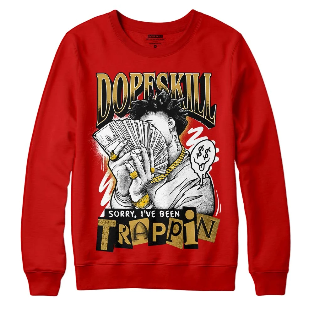 Red Collection DopeSkill Red Sweatshirt Sorry I've Been Trappin Graphic 1 Red Collection DopeSkill Red Sweatshirt Sorry I've Been Trappin Graphic