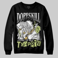 Light Lemon Twist 4s DopeSkill Sweatshirt Sorry I've Been Trappin Graphic