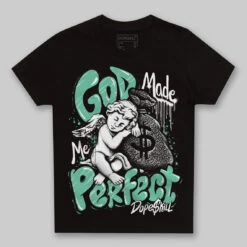 Green Glow 3s DopeSkill Toddler Kids T-shirt God Made Me Perfect Graphic