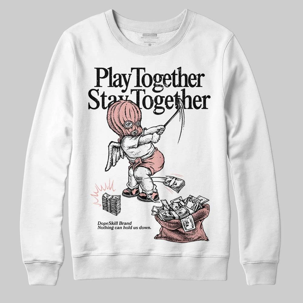 Rust Pink 1s 2025 DopeSkill Sweatshirt Play Together, Stay Together Graphic 2 Rust Pink 1s 2025 DopeSkill Sweatshirt Play Together, Stay Together Graphic - Image 2