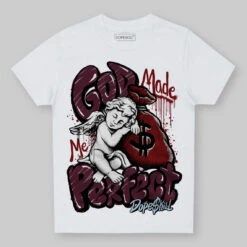 Burgundy 5s DopeSkill Toddler Kids T-shirt God Made Me Perfect Graphic