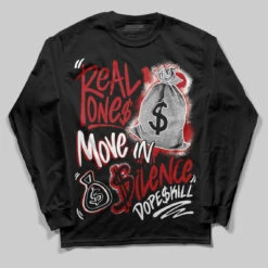 Black Toe Reimagined 1s DopeSkill Long Sleeve T-Shirt Real Ones Move In Silence Graphic