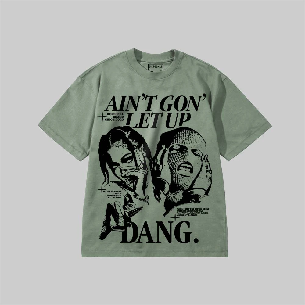 Ain't Gon' Let Up DopeSkill Premium T-shirt 7 Ain't Gon' Let Up DopeSkill Premium T-shirt - Image 7