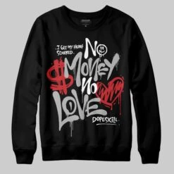 Black Cement 3s DopeSkill Sweatshirt No Money No Love Typo Graphic