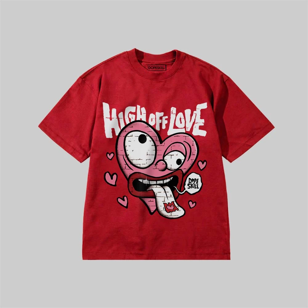 High Off Love DopeSkill Premium T-shirt 8 High Off Love DopeSkill Premium T-shirt - Image 8