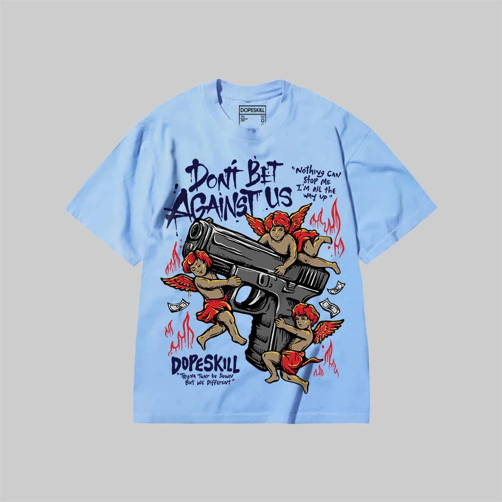 Don't Bet Against Us DopeSkill Premium T-shirt 3 Don't Bet Against Us DopeSkill Premium T-shirt - Image 3