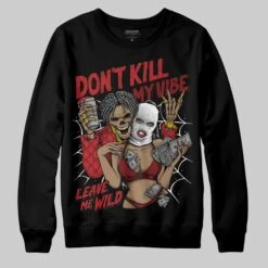 Flu Game 12s DopeSkill Sweatshirt Don't Kill My Vibe Graphic