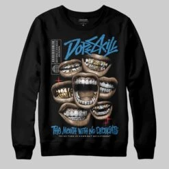 Rare Air 3s DopeSkill Sweatshirt The Mouth With No Droughts Graphic