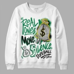 Lucky Green 5s DopeSkill Sweatshirt Real Ones Move In Silence Graphic