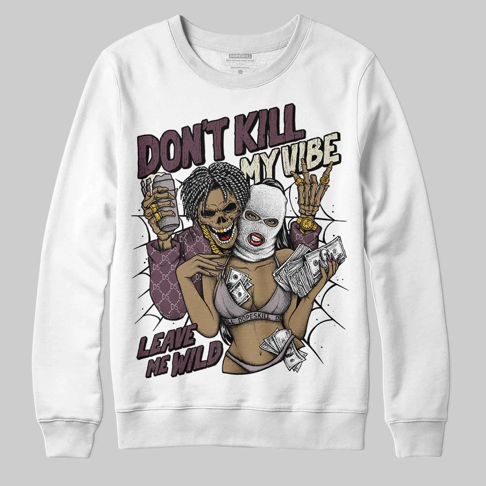 A Ma Maniere X "Violet Ore" 5s DopeSkill Sweatshirt Don't Kill My Vibe Graphic 1 A Ma Maniere X "Violet Ore" 5s DopeSkill Sweatshirt Don't Kill My Vibe Graphic