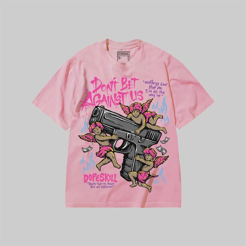 Don't Bet Against Us DopeSkill Premium T-shirt 11 Don't Bet Against Us DopeSkill Premium T-shirt - Image 11