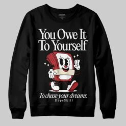 Black Toe Reimagined 1s DopeSkill Sweatshirt Owe It To Yourself Graphic