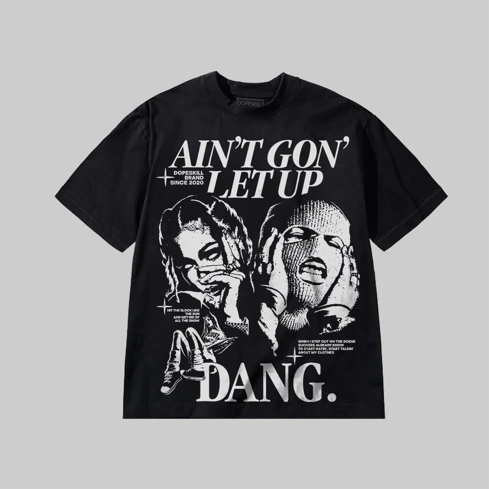 Ain't Gon' Let Up DopeSkill Premium T-shirt 2 Ain't Gon' Let Up DopeSkill Premium T-shirt - Image 2