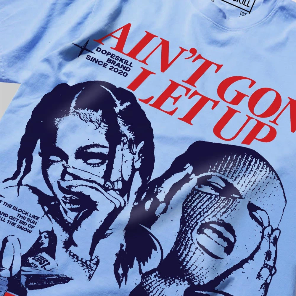 Ain't Gon' Let Up DopeSkill Premium T-shirt 17 Ain't Gon' Let Up DopeSkill Premium T-shirt - Image 17