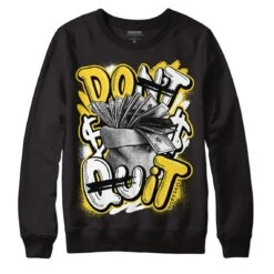 Black Tour Yellow AJ 4 Thunder DopeSkill Sweatshirt Don't Quit Graphic