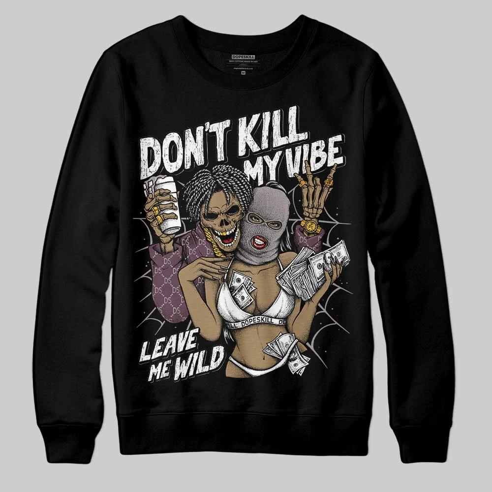 A Ma Maniere X "Violet Ore" 5s DopeSkill Sweatshirt Don't Kill My Vibe Graphic 2 A Ma Maniere X "Violet Ore" 5s DopeSkill Sweatshirt Don't Kill My Vibe Graphic - Image 2