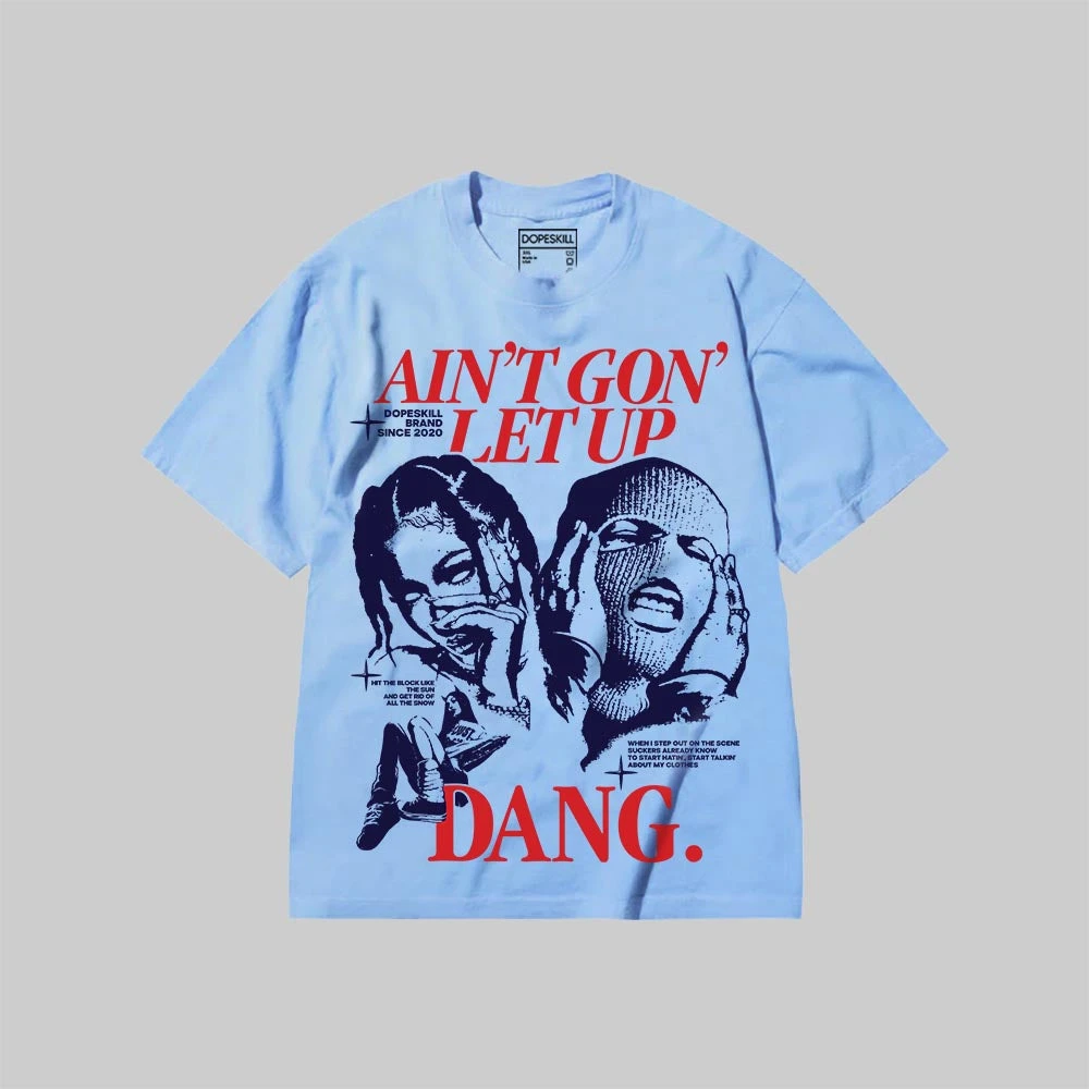 Ain't Gon' Let Up DopeSkill Premium T-shirt 3 Ain't Gon' Let Up DopeSkill Premium T-shirt - Image 3