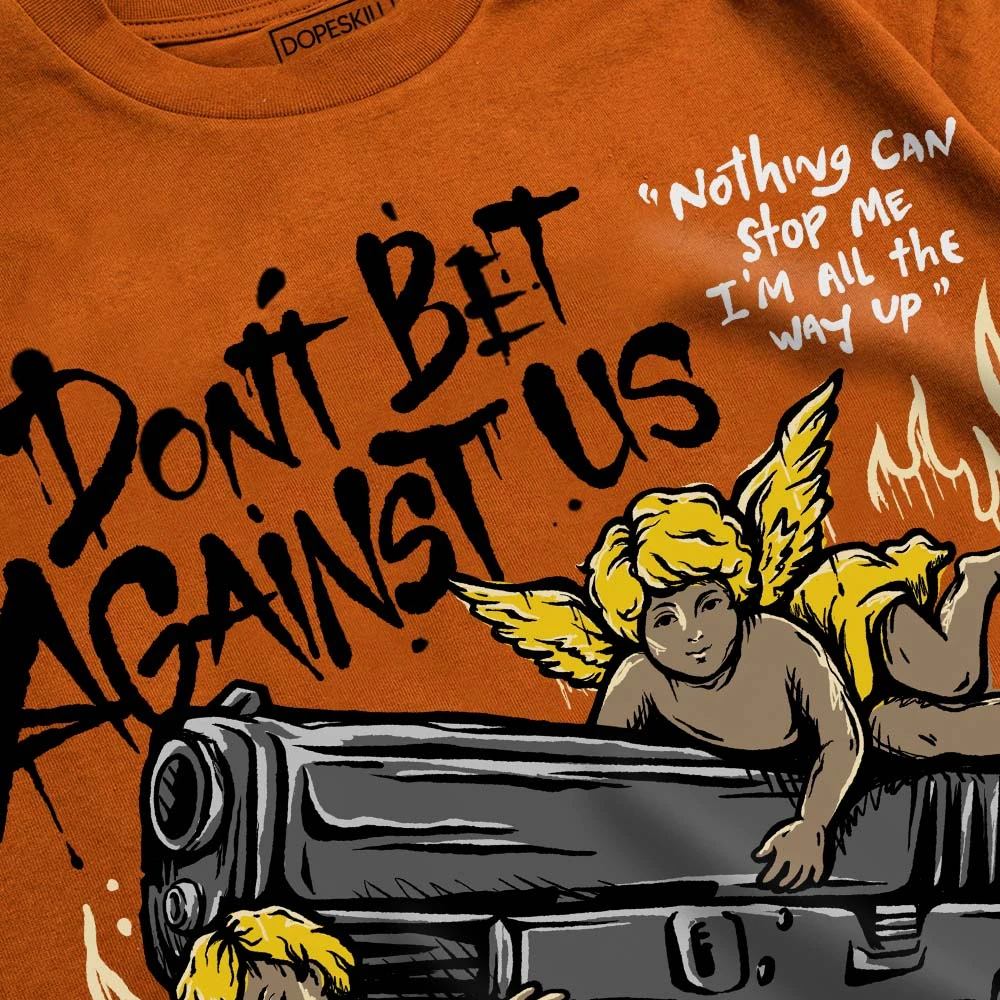 Don't Bet Against Us DopeSkill Premium T-shirt 17 Don't Bet Against Us DopeSkill Premium T-shirt - Image 17