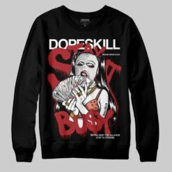 Rare Air Cinnabar 1s DopeSkill Sweatshirt Stay It Busy Graphic