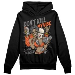 Georgia Peach 3s DopeSkill Hoodie Sweatshirt Don't Kill My Vibe Graphic