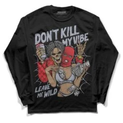 Bred Reimagined 4s DopeSkill Long Sleeve T-Shirt Don't Kill My Vibe Graphic