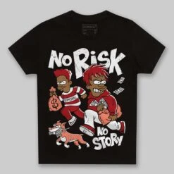 Rare Air Cinnabar 1s DopeSkill Toddler Kids T-shirt No Risk No Story Graphic