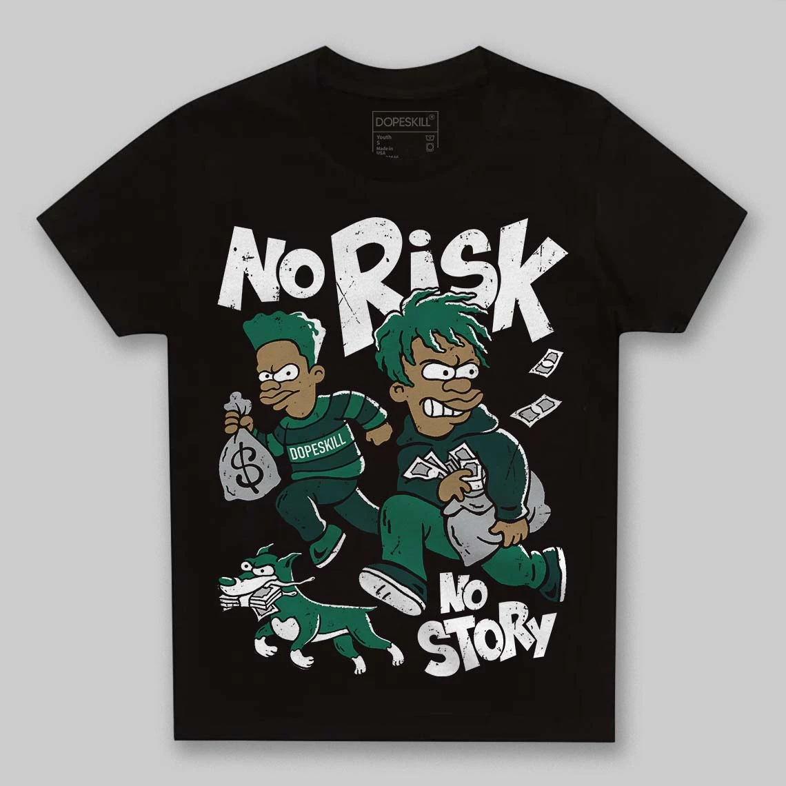 Oxidized Green 4s DopeSkill Toddler Kids T-shirt No Risk No Story Graphic 2 Oxidized Green 4s DopeSkill Toddler Kids T-shirt No Risk No Story Graphic - Image 2
