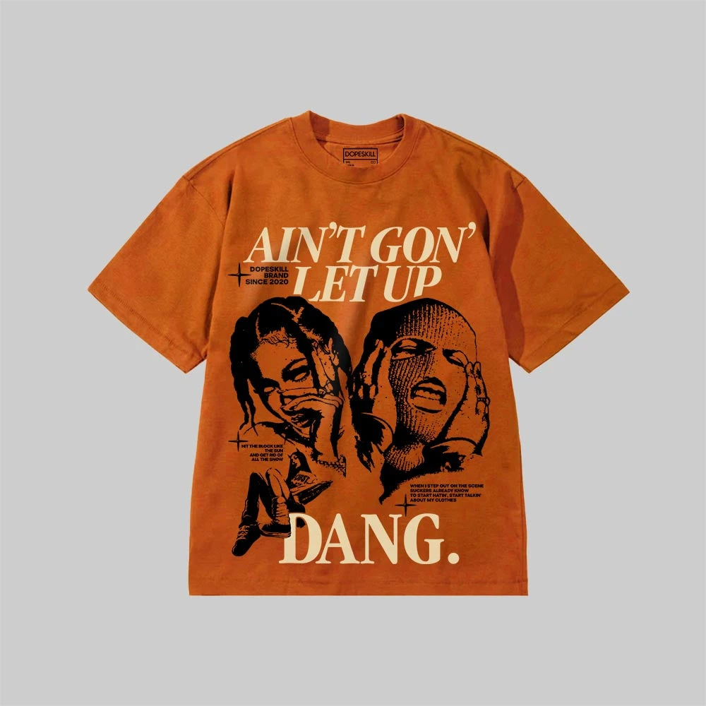 Ain't Gon' Let Up DopeSkill Premium T-shirt 10 Ain't Gon' Let Up DopeSkill Premium T-shirt - Image 10