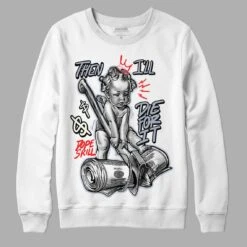 White Cement Reimagined 3s DopeSkill Sweatshirt Then I'll Die For It Graphic