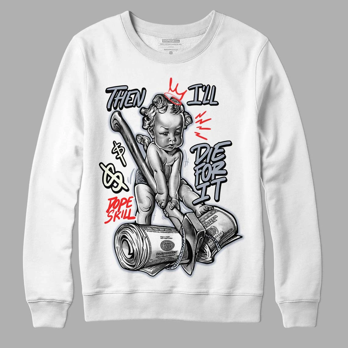 White Cement Reimagined 3s DopeSkill Sweatshirt Then I'll Die For It Graphic 1 White Cement Reimagined 3s DopeSkill Sweatshirt Then I'll Die For It Graphic
