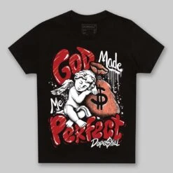 Rare Air Cinnabar 1s DopeSkill Toddler Kids T-shirt God Made Me Perfect Graphic