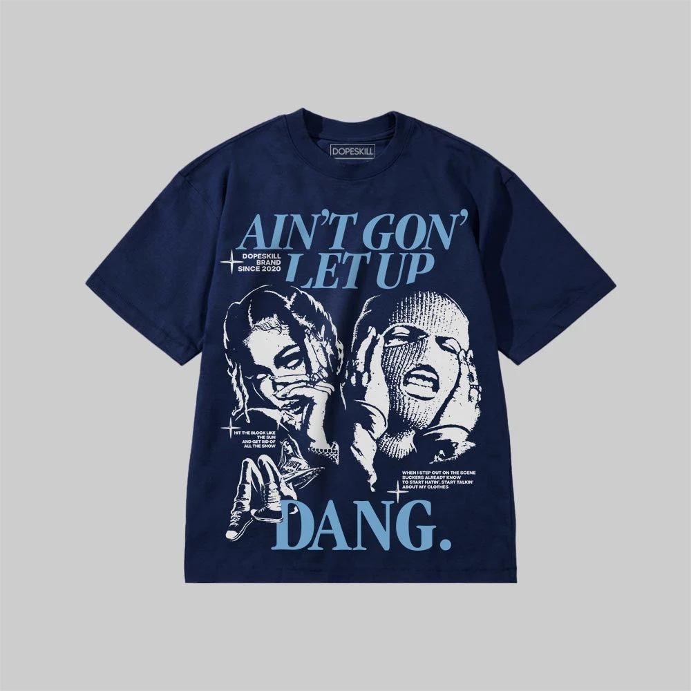 Ain't Gon' Let Up DopeSkill Premium T-shirt 6 Ain't Gon' Let Up DopeSkill Premium T-shirt - Image 6