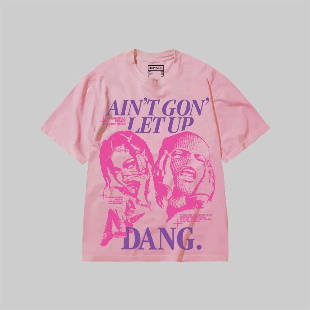 Ain't Gon' Let Up DopeSkill Premium T-shirt 11 Ain't Gon' Let Up DopeSkill Premium T-shirt - Image 11