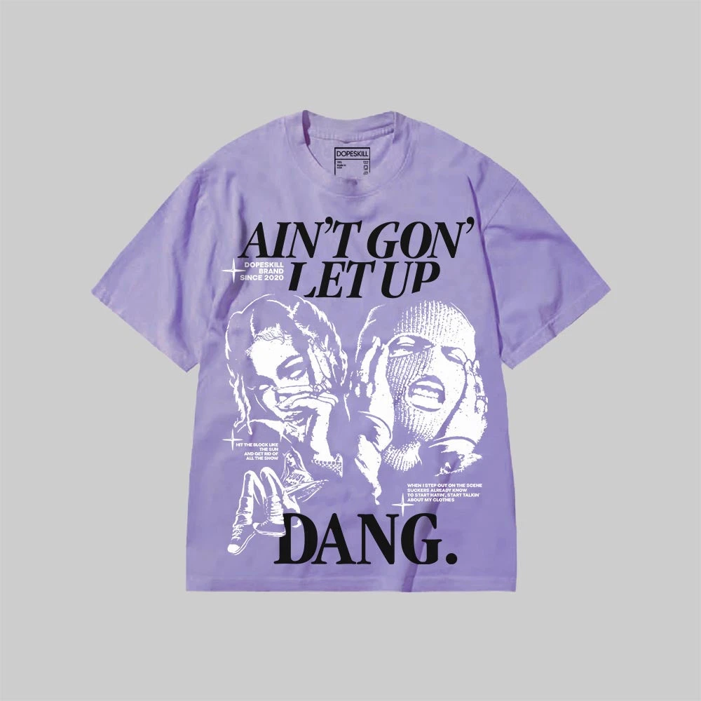Ain't Gon' Let Up DopeSkill Premium T-shirt 12 Ain't Gon' Let Up DopeSkill Premium T-shirt - Image 12