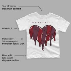 Burgundy 5s DopeSkill Toddler Kids T-shirt Slime Drip Heart Graphic -Dopeskill Brand Mota c6795e84 311e 4e83 b755 2139ce55326e
