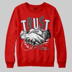 Cherry 11s DopeSkill Varsity Red Sweatshirt Trust No One Graphic