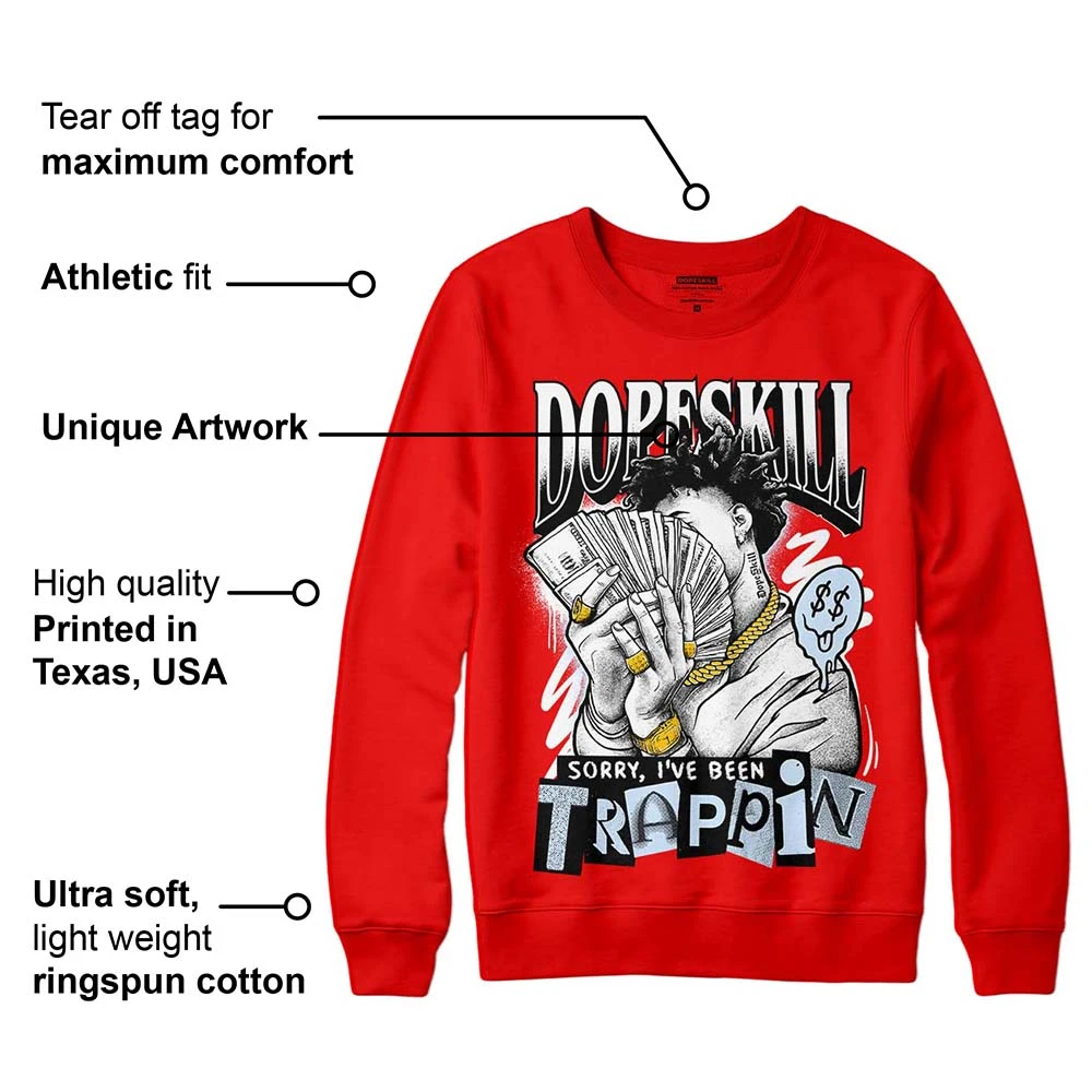 Cherry 11s DopeSkill Varsity Red Sweatshirt Sorry I've Been Trappin Graphic 2 Cherry 11s DopeSkill Varsity Red Sweatshirt Sorry I've Been Trappin Graphic - Image 2